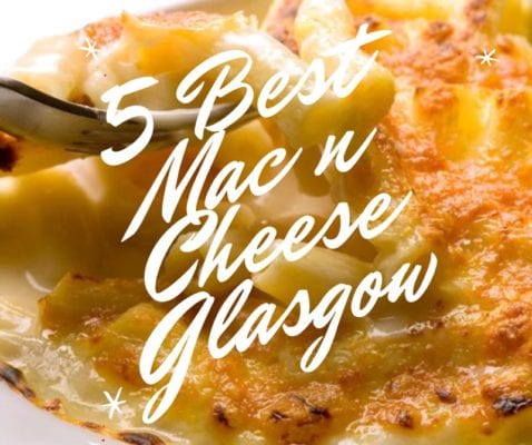 5 best mac n cheese glasgow 