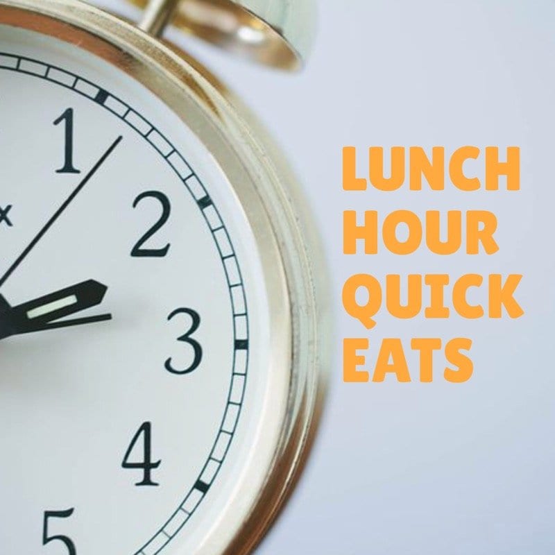 lunch hour quick eats foodie explorers